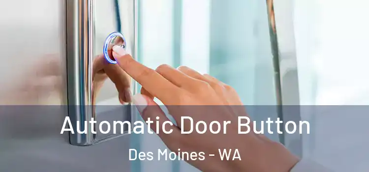 Automatic Door Button Des Moines - WA
