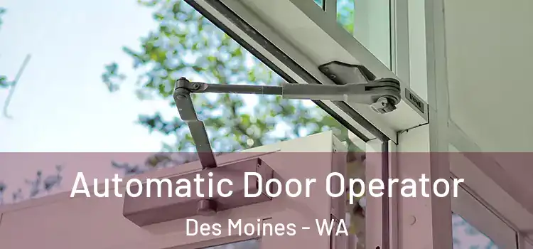 Automatic Door Operator Des Moines - WA