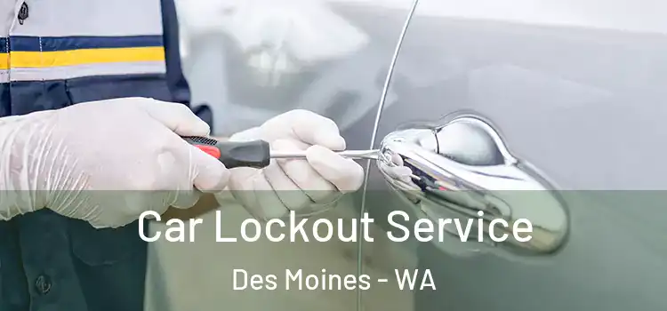 Car Lockout Service Des Moines - WA