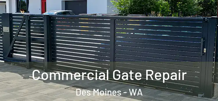 Commercial Gate Repair Des Moines - WA