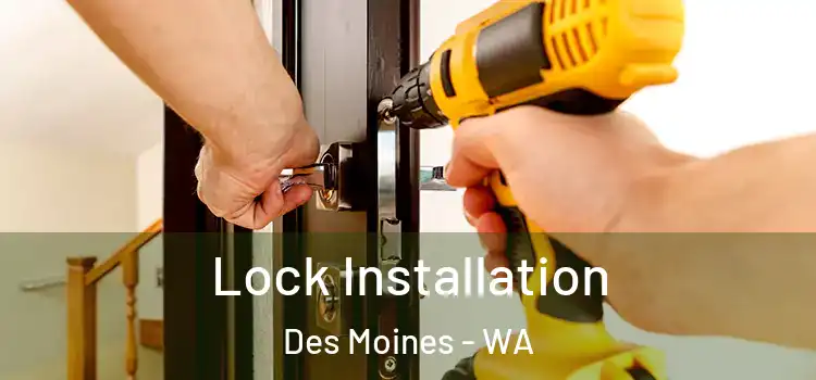 Lock Installation Des Moines - WA